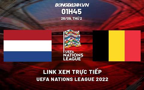 Link xem trực tiếp Hà Lan vs Bỉ 1h45 ngày 26/9 (UEFA Nations League 2022/23)