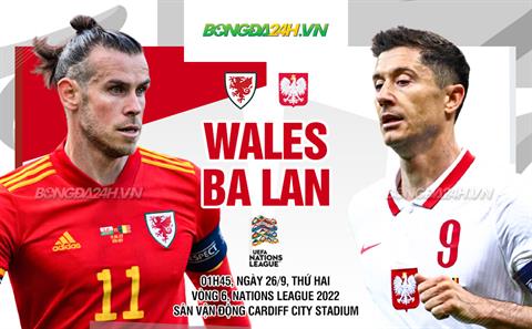 Nhận định, soi kèo Wales vs Ba Lan 1h45 ngày 26/9 (UEFA Nations League 2022/23)