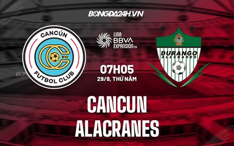 Nhận định,  Cancun vs Alacranes 7h05 ngày 29/9 (Hạng 2 Mexico 2022)