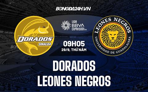 Nhận định Dorados vs Leones Negros 7h05 ngày 29/9 (Hạng 2 Mexico 2022)