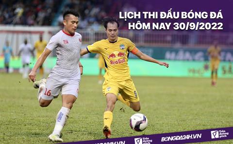 Lịch thi đấu bóng đá hôm nay 30/9/2022: Hải Phòng vs HAGL