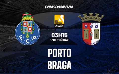 Nhận định, dự đoán Porto vs Braga 03h15 ngày 1/10 (VĐQG Bồ Đào Nha 2022/23)