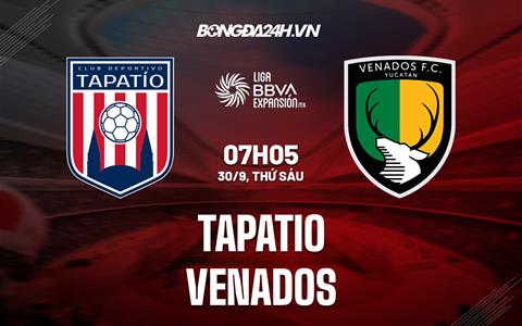 Nhận định,  Tapatio vs Venados 7h05 ngày 30/9 (Hạng 2 Mexico 2022)