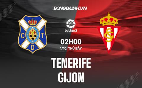 Nhận định, dự đoán Tenerife vs Gijon 2h00 ngày 1/10 (Hạng 2 TBN 2022/23)