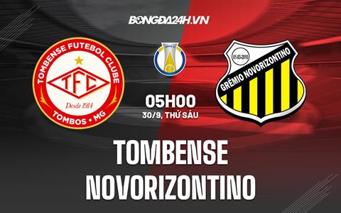 Nhận định, dự đoán Tombense vs Novorizontino 5h00 ngày 30/9 (Hạng 2 Brazil 2022)