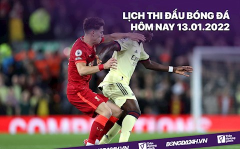 Lịch thi đấu bóng đá hôm nay 13/1: Liverpool vs Arsenal
