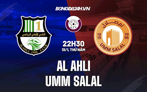Nhận định Al-Ahli vs Umm Salal 22h30 ngày 12/1 (VĐQG Qatar 2021/22)