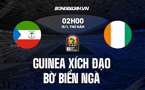 Nhận định Guinea Xích Đạo vs Bờ Biển Ngà 2h00 ngày 13/1 (CAN 2021)