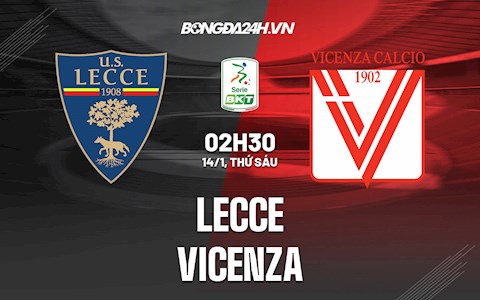 Nhận định,  Lecce vs Vicenza 2h30 ngày 14/1 (Hạng 2 Italia 2021/22)