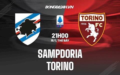 Nhận định,  Sampdoria vs Torino 21h00 ngày 15/1 (Serie A 2021/22)