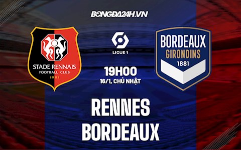 Nhận định Rennes vs Bordeaux 19h00 ngày 16/1 (VĐQG Pháp 2021/22)