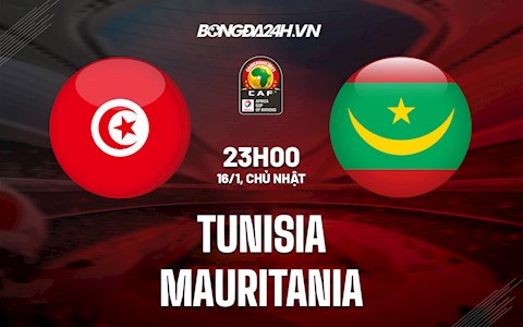 Nhận định, dự đoán Tunisia vs Mauritania 23h00 ngày 16/1 (CAN 2021)