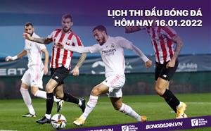 Lịch thi đấu bóng đá hôm nay 16/1: Bilbao vs Real Madrid