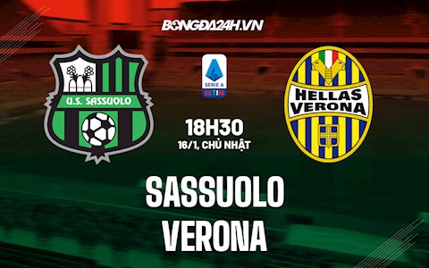 Nhận định,  Sassuolo vs Verona 18h30 ngày 16/1 (Serie A 2021/22)