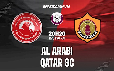 Nhận định Al Arabi vs Qatar SC 20h20 ngày 17/1 (VĐQG Qatar 2021/22)