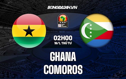 Nhận định, dự đoán Ghana vs Comoros 2h00 ngày 19/1 (CAN 2021)