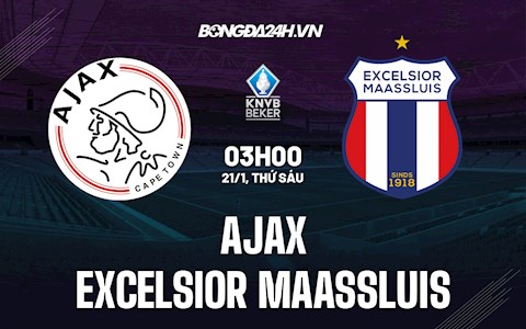 Nhận định Ajax vs Excelsior Maassluis 3h00 ngày 21/1 (Cúp QG Hà Lan 2021/22)
