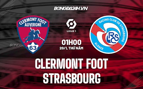 Nhận định bóng đá Clermont vs Strasbourg 1h00 ngày 20/1 (Ligue 1 2021/22)