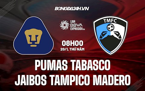 Nhận định Pumas Tabasco vs Jaibos Tampico Madero 8h00 ngày 20/1 (Hạng 2 Mexico 2021/22)