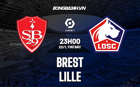Nhận định bóng đá Brest vs Lille 23h00 ngày 22/1 (Ligue 1 2021/22)