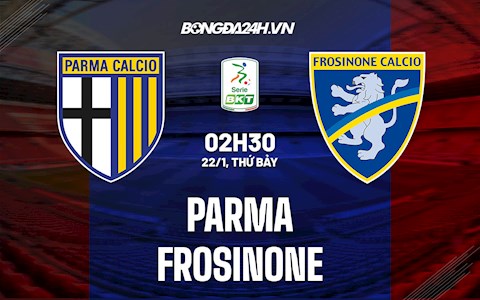 Nhận định Parma vs Frosinone 2h30 ngày 22/1 (Hạng 2 Italia 2021/22)