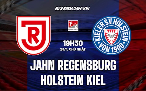 Nhận định Jahn Regensburg vs Holstein Kiel 19h30 ngày 23/1 (Hạng 2 Đức 2021/22)