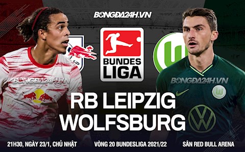 Nhận định,  Leipzig vs Wolfsburg 21h30 ngày 23/1 (Bundesliga 2021/22)