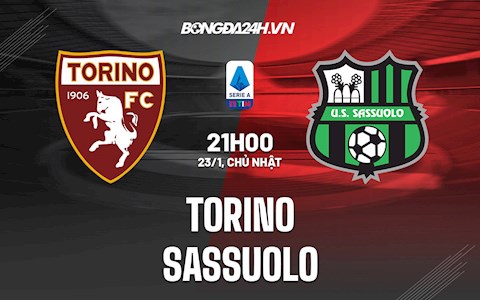 Nhận định, dự đoán Torino vs Sassuolo 21h00 ngày 23/1 (VĐQG Italia 2021/22)