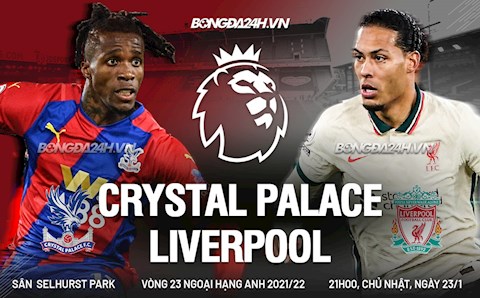 Nhận định Crystal Palace vs Liverpool (21h ngày 23/1): Níu kéo hy vọng