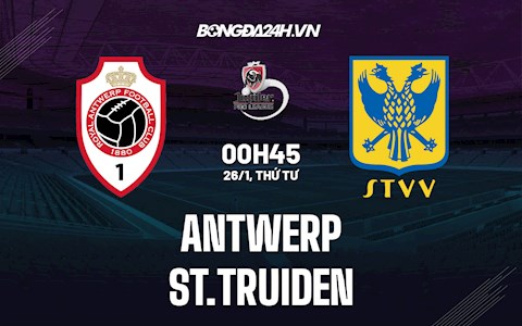 Nhận định Antwerp vs St.Truiden 0h45 ngày 26/1 (VĐQG Bỉ 2021/22)