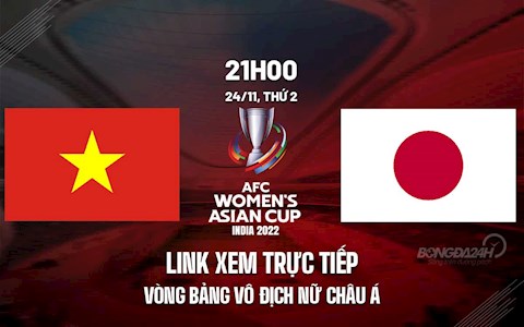 VTV6 trực tiếp bóng đá Nữ Việt Nam vs Nhật Bản Asian Cup 2022