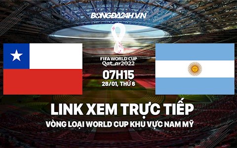 Link xem trực tiếp Chile vs Argentina vòng loại World Cup 2022 ở đâu ?