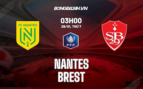 Nhận định, soi kèo Nantes vs Brest 3h00 ngày 29/1 (Cúp QG Pháp 2021/22)