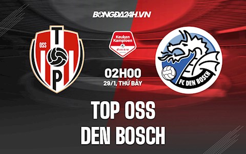 Nhận định TOP Oss vs Den Bosch 2h ngày 29/1 (Hạng 2 Hà Lan 2021/22)
