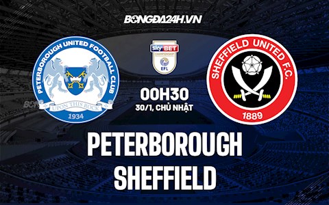 Nhận định Peterborough vs Sheffield 0h30 ngày 30/1 (Hạng Nhất Anh 2021/22)