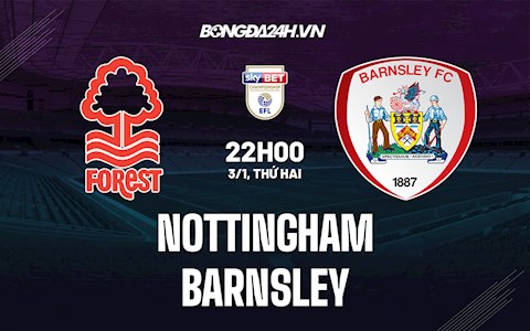Nhận định Nottingham vs Barnsley 22h00 ngày 3/1 (Hạng Nhất Anh 2021/22)