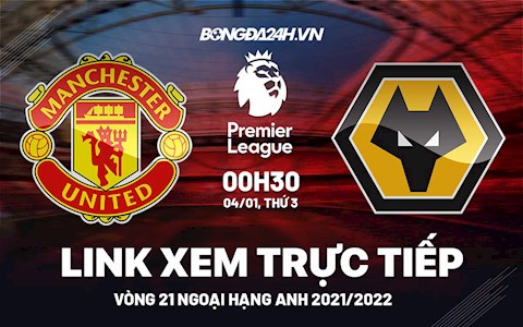 Link xem trực tiếp MU vs Wolves bóng đá Ngoại Hạng Anh 2022 ở đâu ?