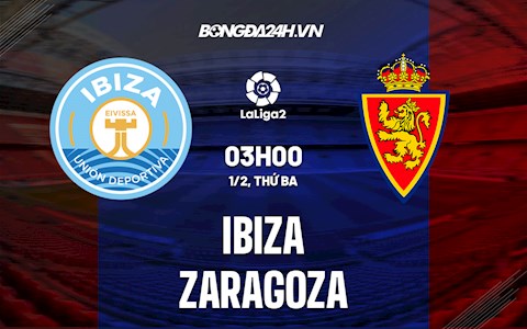 Nhận định Ibiza vs Zaragoza 3h00 ngày 1/2 (Hạng 2 Tây Ban Nha 2021/22)