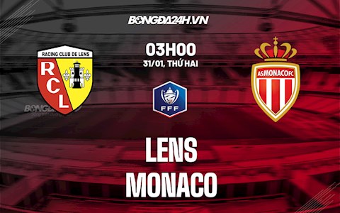 Nhận định,  Lens vs Monaco 3h00 ngày 31/1 (Cúp QG Pháp 2021/22)