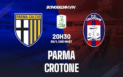 Nhận định Parma vs Crotone 20h30 ngày 30/1 (Hạng 2 Italia 2021/22)