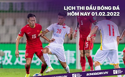 Lịch thi đấu bóng đá hôm nay 1/2: Việt Nam vs Trung Quốc