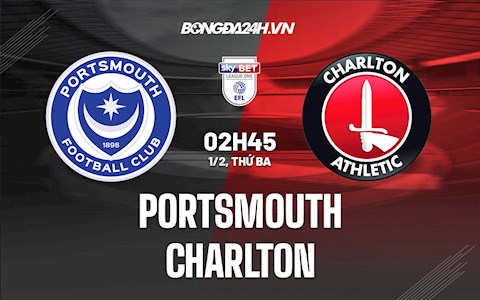 Nhận định Portsmouth vs Charlton 2h45 ngày 1/2 (Hạng 3 Anh 2021/22)