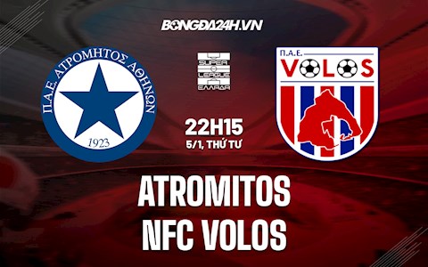 Nhận định,  Atromitos vs NFC Volos 22h15 ngày 5/1 (VĐQG Hy Lạp 2021/22)