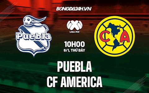 Nhận định, dự đoán Puebla vs CF America 10h00 ngày 8/1 (VĐQG Mexico 2021/22)