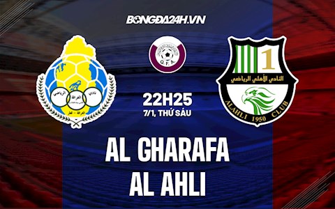 Nhận định Al-Gharafa vs Al-Ahli 22h25 ngày 7/1 (VĐQG Qatar 2021/22)