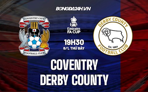 Nhận định Coventry vs Derby County 19h30 ngày 8/1 (Cúp FA Anh 2021/22)