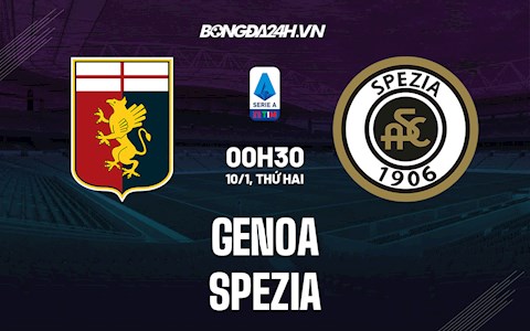 Nhận định Genoa vs Spezia 0h30 ngày 10/1 (VĐQG Italia 2021/22)