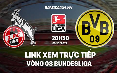 Link xem trực tiếp Cologne vs Dortmund hôm nay 1/10 (Bundesliga 2022/23)