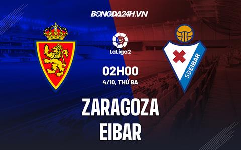 Nhận định Zaragoza vs Eibar 2h00 ngày 4/10 (Hạng 2 Tây Ban Nha 2022/23)