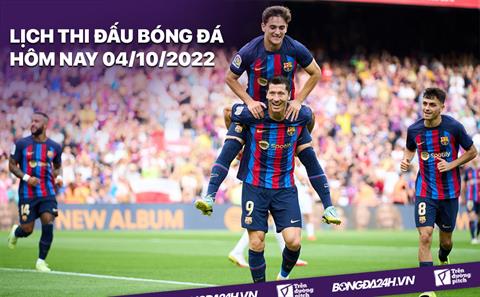 Lịch thi đấu bóng đá hôm nay 4/10/2022: Inter Milan vs Barcelona